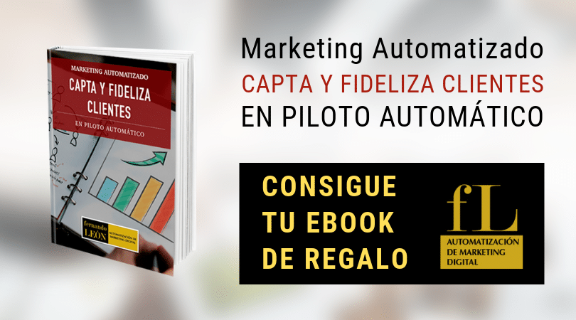 Marketing AutomatizadoCAPTA Y FIDELIZA CLIENTES EN PILOTO AUTOMÁTICO